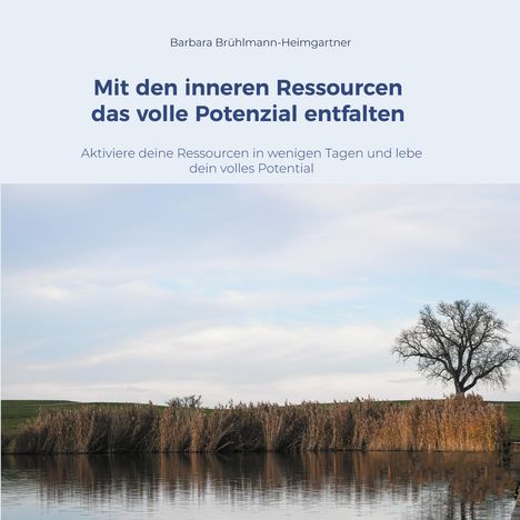 Oben Text: "Mit den inneren Ressourcen das volle Potenzial entfalten". Naturbild mit See und Baum am Ufer.