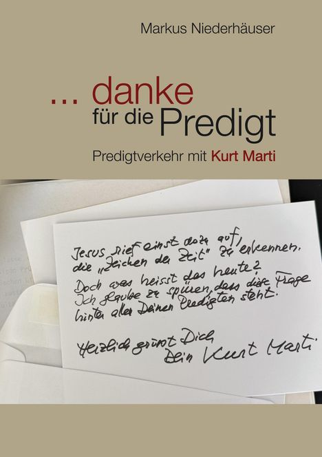 Markus Niederhäuser, danke für die Predigt, Predigtverkehr mit Kurt Marti. Handschrift auf Papier.