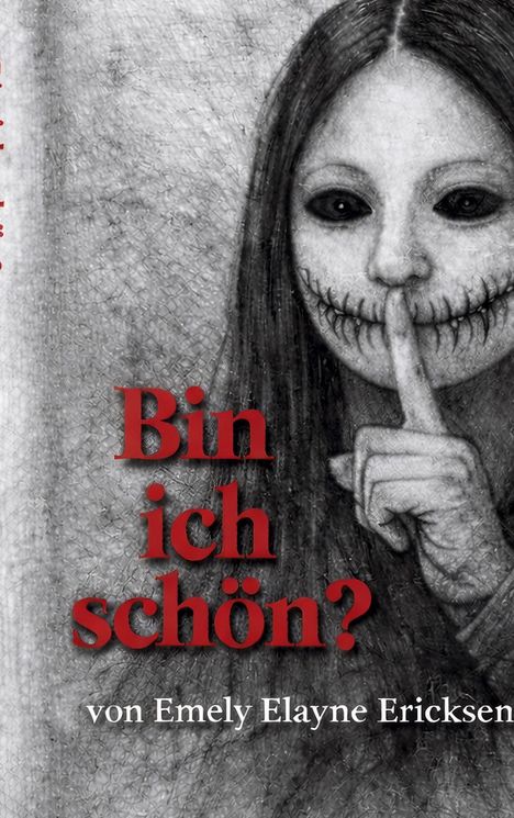 "Bin ich schön?" von Emely Elayne Ericksen. Eine gruselige Bleistiftzeichnung zeigt ein Mädchen mit genähtem Lächeln.
