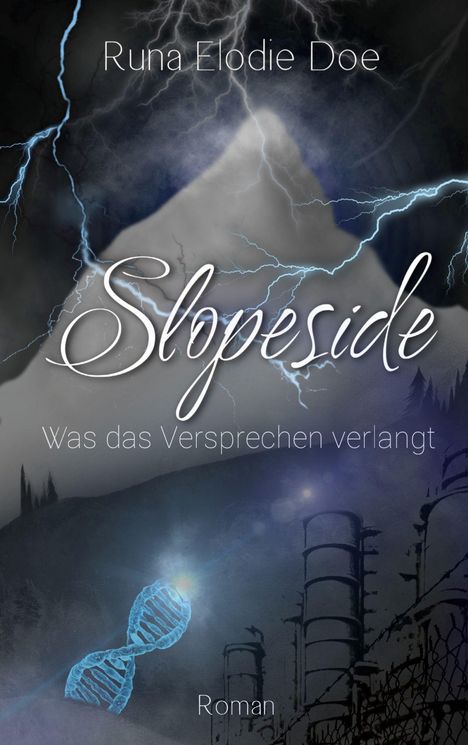 Oben steht "Runa Elodie Doe". In der Mitte "Slopeside". Darunter "Was das Versprechen verlangt". Eine Landschaft mit DNA-Helix.