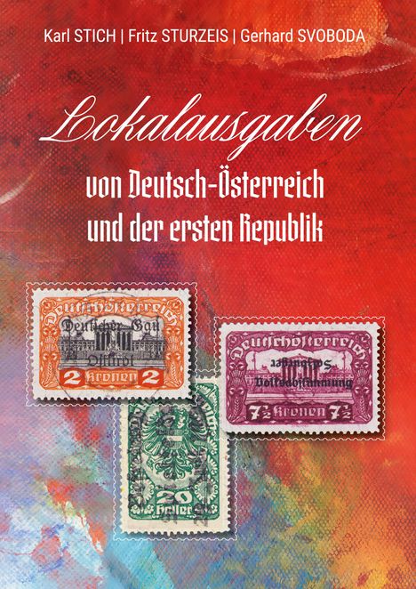 "Lokalausgaben von Deutsch-Österreich und der ersten Republik" auf rotem Hintergrund, drei bunte Briefmarken darunter.