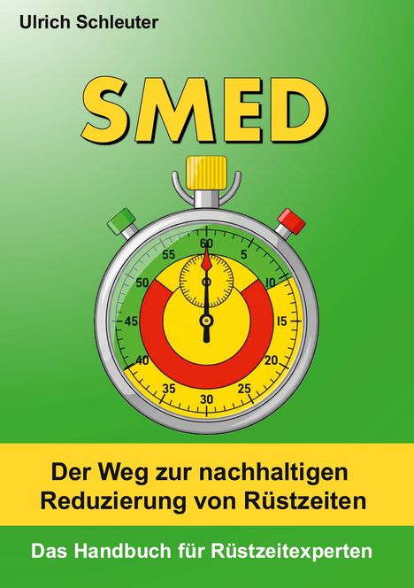 "SMED: Der Weg zur nachhaltigen Reduzierung von Rüstzeiten. Das Handbuch für Rüstzeitexperten." Illustration mit Stoppuhr.