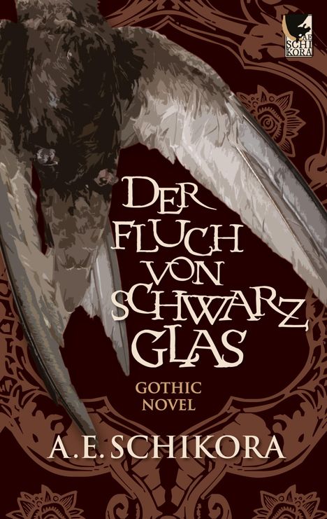 "Der Fluch von Schwarz Glas", Gothic Novel von A.E. Schikora. Illustration: Ein Vogel mit braunen, grauen Flügeln.