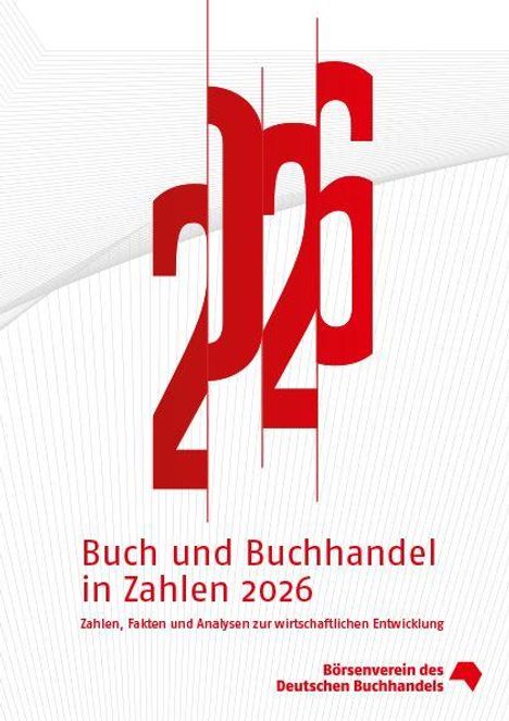"Buch und Buchhandel in Zahlen 2026. Zahlen, Fakten und Analysen zur wirtschaftlichen Entwicklung." Stilvolle rote Zahlen 2026.