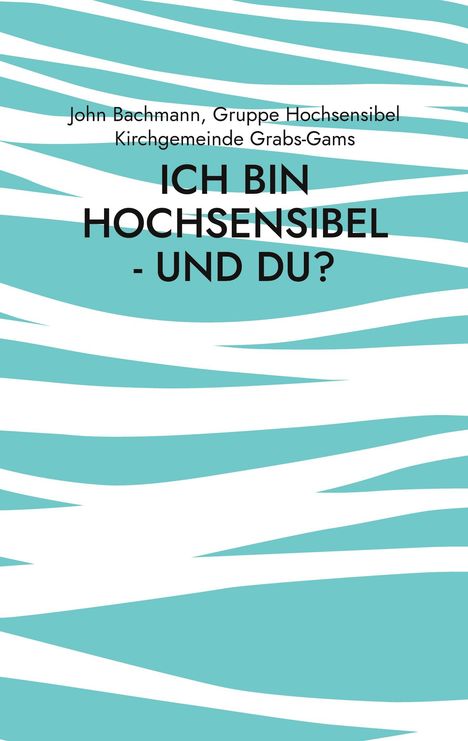 Text: "ICH BIN HOCHSENSIBEL - UND DU?" in schwarzer Schrift. Hintergrund: Türkis-weiße Streifen.