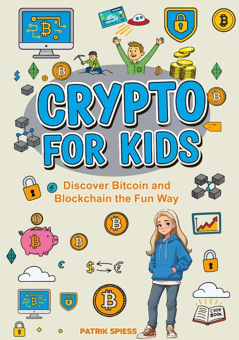 Text: "CRYPTO FOR KIDS", "Discover Bitcoin and Blockchain the Fun Way", "PATRIK SPIESS". Bunte Illustrationen mit Krypto-Symbolen.