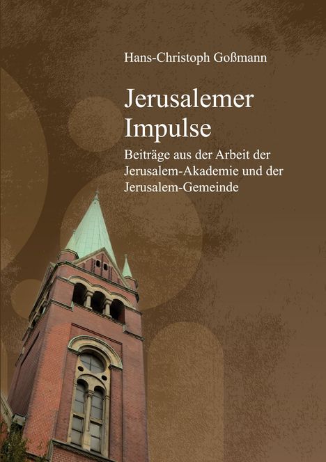 Titel: "Jerusalemer Impulse", Autor: Hans-Christoph Goßmann. Roter Kirchturm mit spitzem, grünem Dach vor braunem Hintergrund.