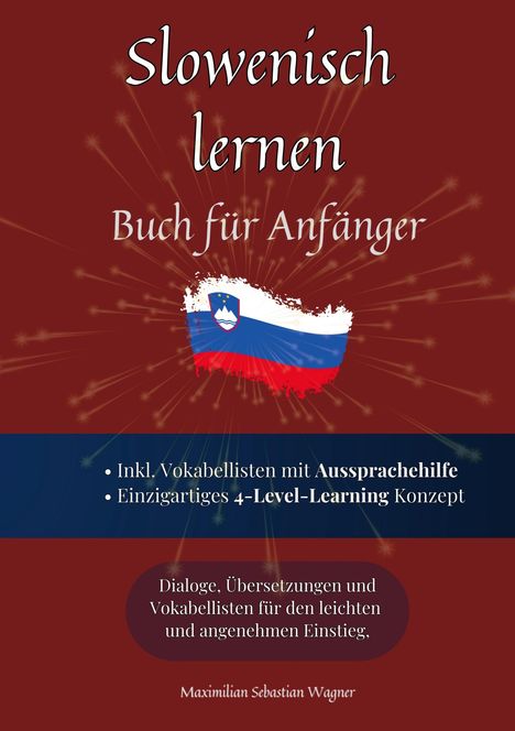 Titel: Slowenisch lernen. Untertitel: Buch für Anfänger. Enthält Vokabellisten und 4-Level-Learning. Slowenische Flagge.