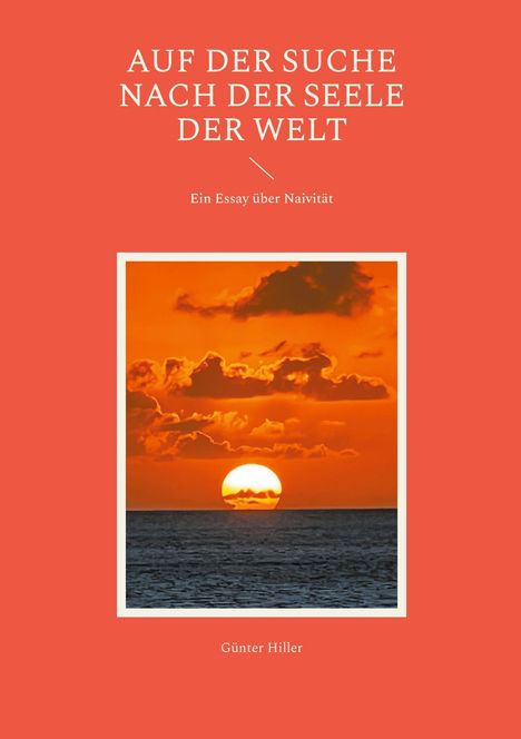 Günter Hiller: Auf der Suche nach der Seele der Welt, Buch