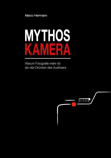 "MYTHOS KAMERA" in großen weißen und roten Buchstaben. Unten eine stilisierte Kamera in Weiß und Rot auf schwarzem Hintergrund.