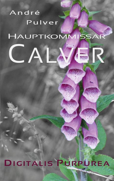 André Pulver: Digitalis Purpurea, Buch