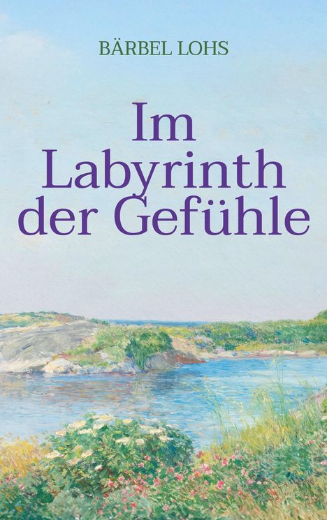 "Im Labyrinth der Gefühle", Bärbel Lohs. Eine Illustration mit Fluss, Blumen und grüner Landschaft im Hintergrund.