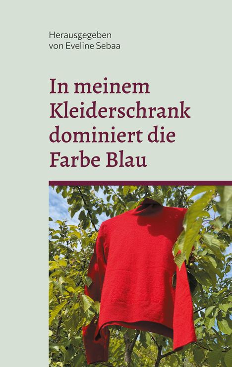 In meinem Kleiderschrank dominiert die Farbe Blau, Buch