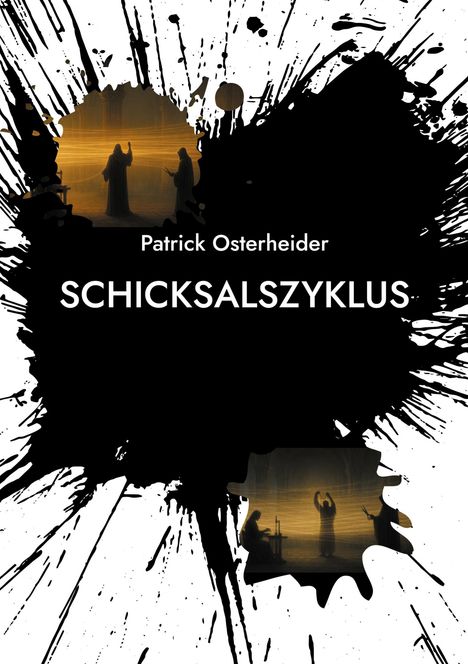 "Patrick Osterheider SCHICKSALSZYKLUS." Schwarze Farbspritzer, durch die Personen vor einem goldenen Licht schimmern.