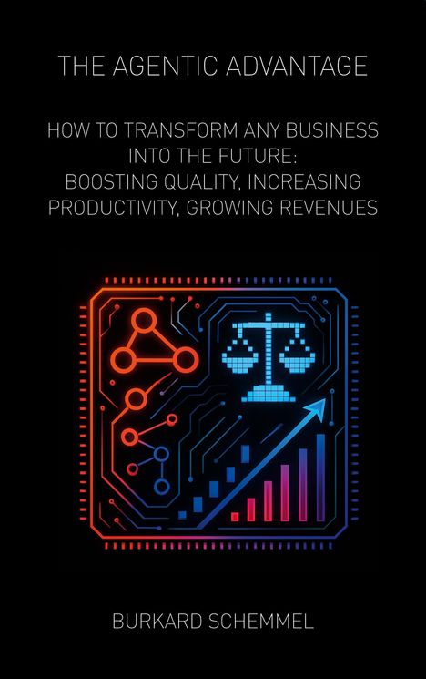 Burkard Schemmel: The Agentic Advantage, Buch