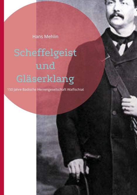 Hans Mehlin: Scheffelgeist und Gläserklang, Buch