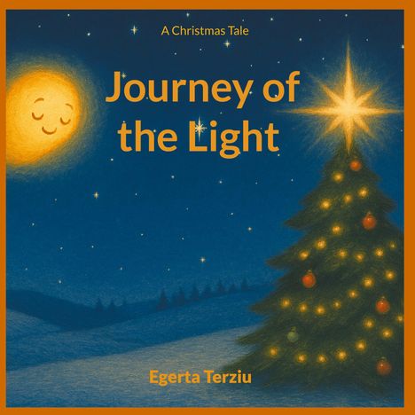 Text: "A Christmas Tale", "Journey of the Light", "Egerta Terziu". Illustration: Ein lächelnder Mond und ein Weihnachtsbaum unter Sternenhimmel.