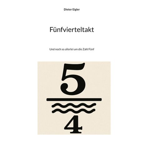 Dieter Eigler: Fünfvierteltakt, Buch