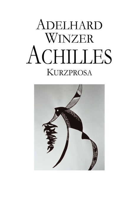 "Adelhard Winzer, Achilles, Kurzprosa" steht über einer abstrakten schwarz-weißen Illustration mit Kurven und Linien.