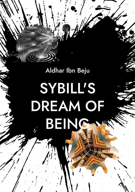 Aldhar Ibn Beju: Sybill's Dream of Being, Buch