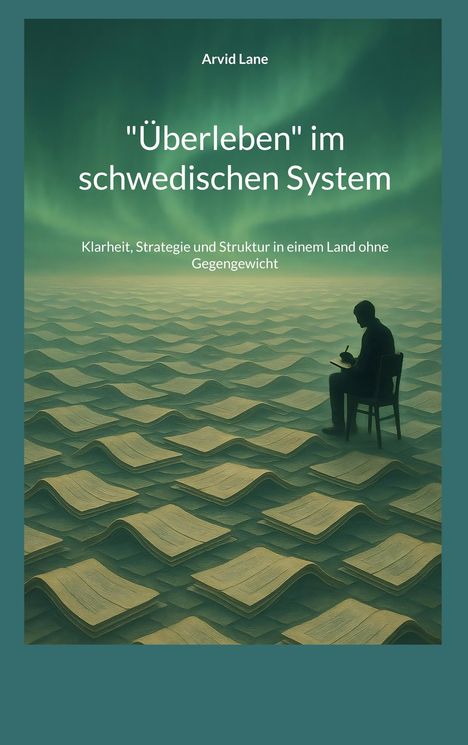 Der Titel ist „Überleben im schwedischen System“. Eine Silhouette sitzt schreibend auf einem Stuhl über Wellen aus Papier.