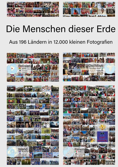 „Die Menschen dieser Erde. Aus 196 Ländern in 12.000 kleinen Fotografien.“ Vier Fotocollagen von Bolivien, Dschibuti, Island, Italien.
