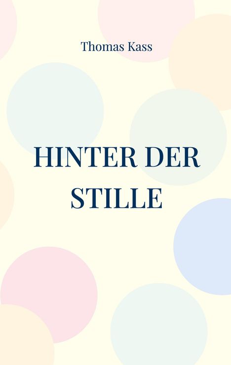 Thomas Kass: Hinter der Stille, Buch