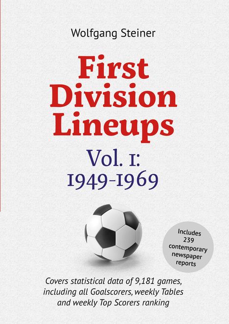 Covertext: "Wolfgang Steiner, First Division Lineups Vol. I: 1949-1969." Fußballgrafik in der Mitte.