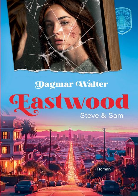 Texte: "Dagmar Walter", "Eastwood", "Steve & Sam", "Roman". Eine gesplitterte Fotografie des Gesichts einer Frau. Stadtansicht im Sonnenuntergang.