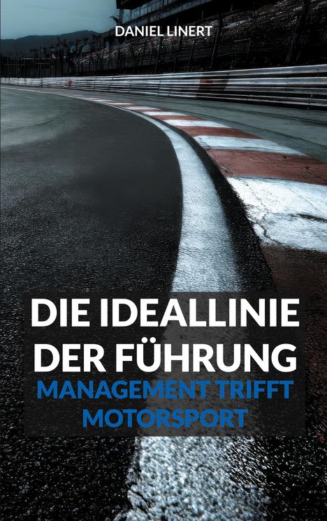 Daniel Linert: Die Ideallinie der Führung, Buch