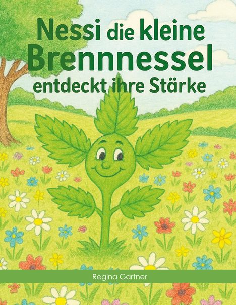 „Nessi die kleine Brennnessel entdeckt ihre Stärke.“ Illustration einer lächelnden Brennnessel auf einer Blumenwiese.