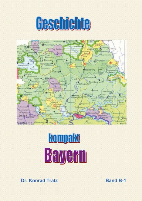 Konrad Tratz: Geschichte kompakt - Bayern, Buch