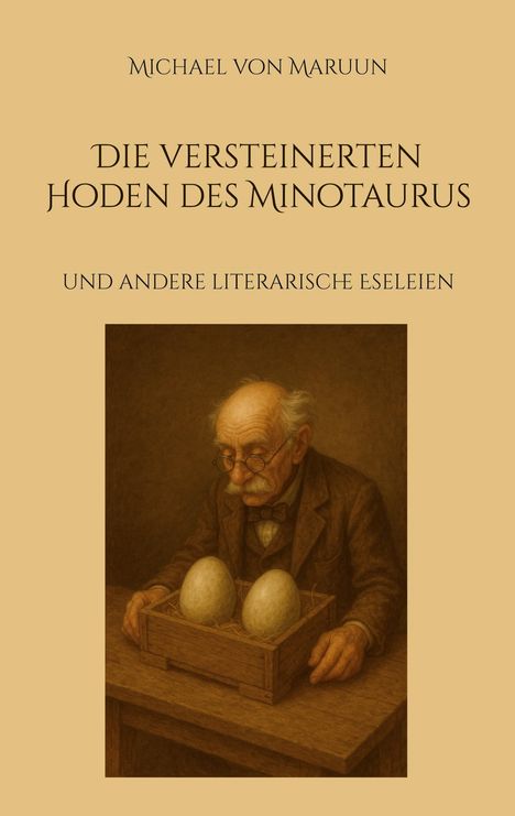 Michael von Maruun: Die versteinerten Hoden des Minotaurus, Buch