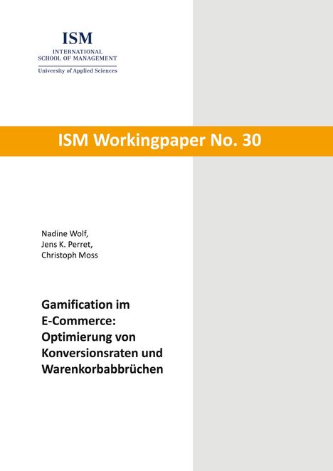 ISM Workingpaper No. 30, Autoren: Nadine Wolf, Jens K. Perret, Christoph Moss. Thema: Gamification im E-Commerce.