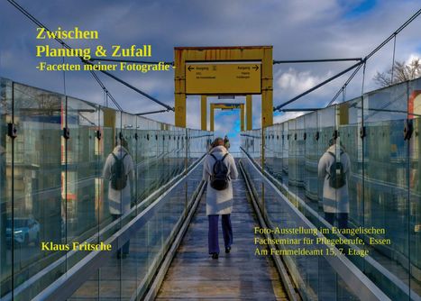 Zwischen Planung & Zufall - Facetten meiner Fotografie. Klaus Fritsche. Foto-Ausstellung in Essen. Frau auf Brücke.