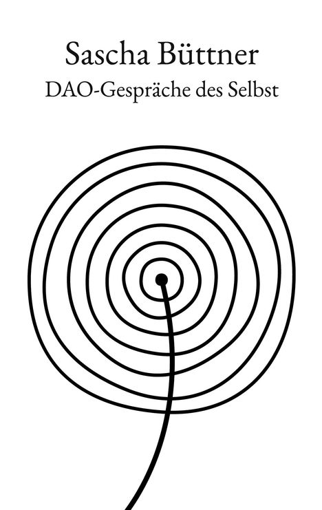 Sascha Büttner: Dao-Gespräche des Selbst, Buch