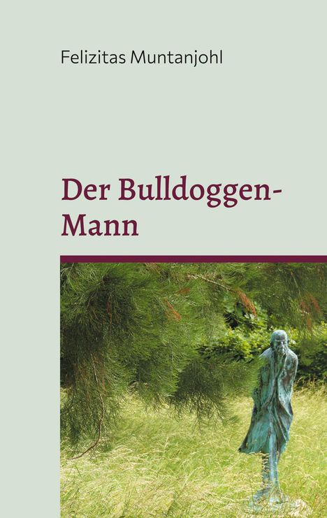 Felizitas Muntanjohl: Der Bulldoggen-Mann, Buch