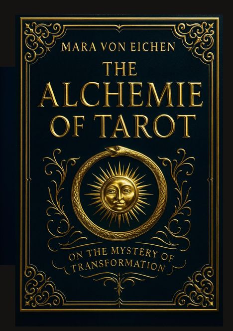Goldener Text auf dunklem Hintergrund: "Mara von Eichen", "The Alchemie of Tarot", "On the Mystery of Transformation". Goldene Sonne im Zentrum.