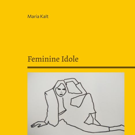 Maria Kalt: Feminine Idole, Buch