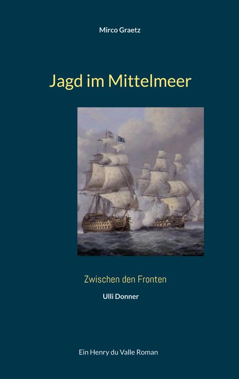 Text: "Jagd im Mittelmeer", "Zwischen den Fronten", Autorenname. Gemälde von Segelschiffen auf stürmischer See.