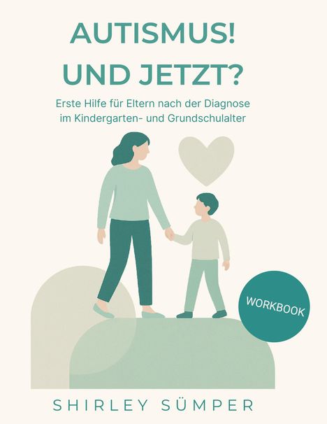Shirley Sümper: Autismus! Und jetzt?, Buch