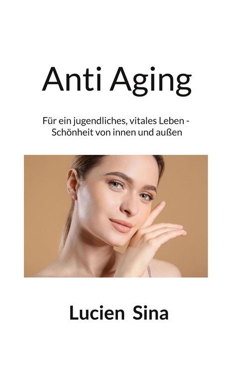 Lucien Sina: Anti Aging, Buch