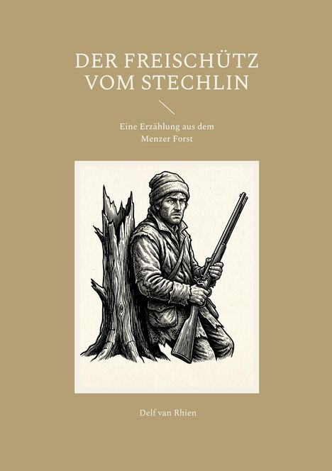 "Der Freischütz vom Stechlin" und "Eine Erzählung aus dem Menzer Forst" über einer Illustration eines Jägers.