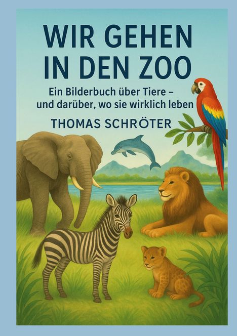 Thomas Schröter: Wir gehen in den Zoo, Buch