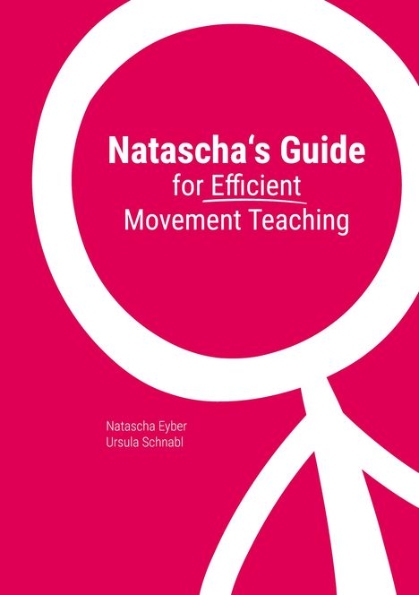 Natascha Eyber: Natascha's Guide for Efficient Movement Teaching, Buch