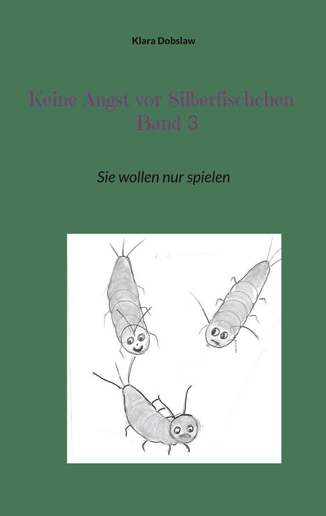 Klara Dobslaw: Keine Angst vor Silberfischchen Band 3, Buch