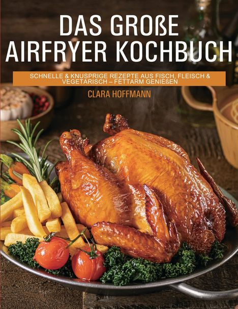 Clara Hoffmann: Das große Airfryer Kochbuch, Buch