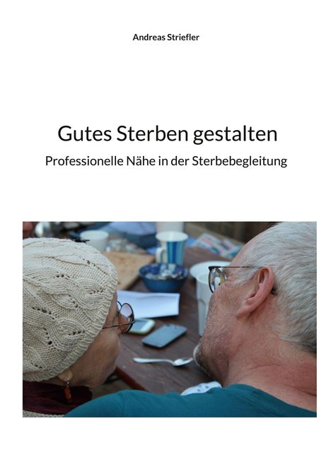 Andreas Striefler: Gutes Sterben gestalten, Buch