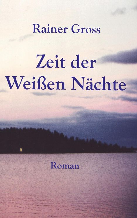 Rainer Gross: Zeit der Weißen Nächte, Buch