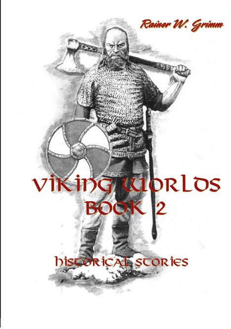 "Viking Worlds Book 2: Historical Stories" in roter Schrift. Eine Illustration eines Wikingerkriegers mit Axt und Schild.